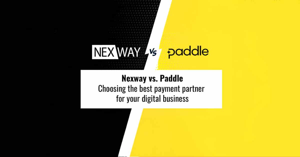 Nexway vs. Paddle: Choosing the best payment partner for your digital Business