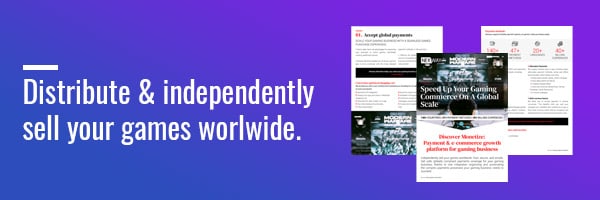 Distribute and independently sell your games worlwide.