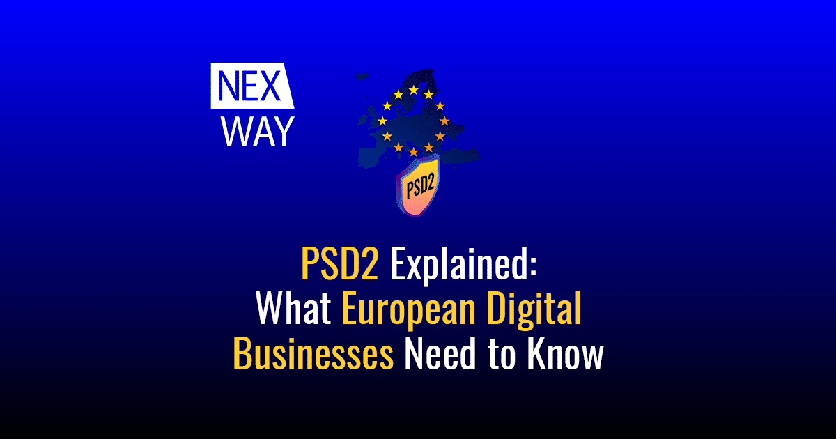 PSD2 Explained: What European Digital Businesses Need to Know
